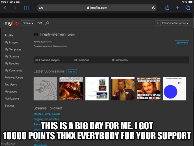 Thank you so much | THIS IS A BIG DAY FOR ME. I GOT 10000 POINTS THNX EVERYBODY FOR YOUR SUPPORT | image tagged in memes | made w/ Imgflip meme maker
