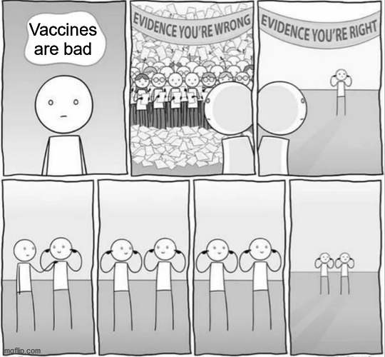 evidence you're wrong | Vaccines are bad | image tagged in evidence you're wrong,vaccines | made w/ Imgflip meme maker