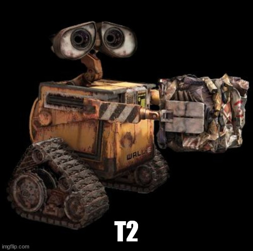 Wall-E | T2 | image tagged in wall-e | made w/ Imgflip meme maker