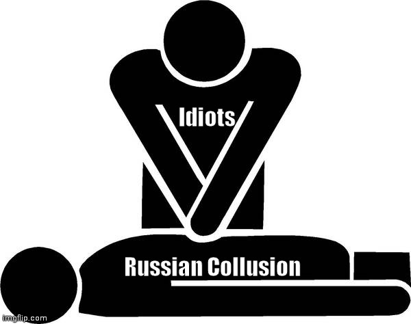 CPR | Idiots Russian Collusion | image tagged in cpr | made w/ Imgflip meme maker