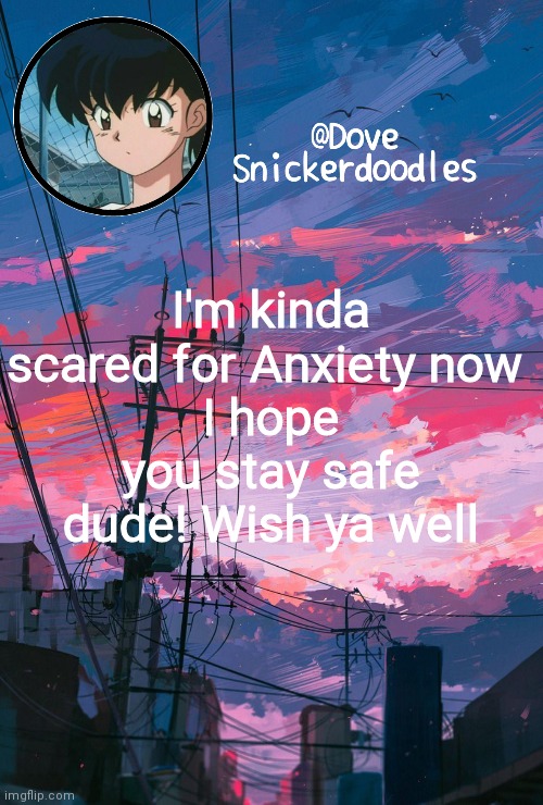 *bigass hug* | I'm kinda scared for Anxiety now 
I hope you stay safe dude! Wish ya well | image tagged in announcement | made w/ Imgflip meme maker