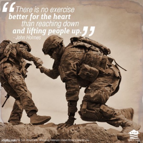 The military isn’t about tearing others down. It’s about building each other up, protecting ourselves and what we hold dear. | image tagged in john holmes quote military,military,quotes,inspirational quote | made w/ Imgflip meme maker