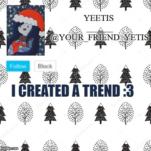 ye | I CREATED A TREND :3 | made w/ Imgflip meme maker