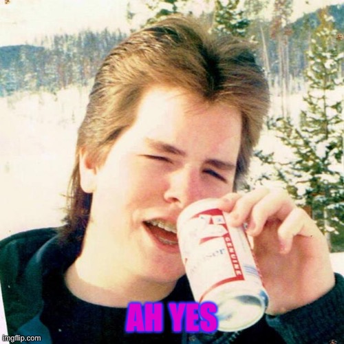 Eighties Teen Meme | AH YES | image tagged in memes,eighties teen | made w/ Imgflip meme maker