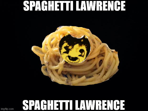 A image I wanted to make | SPAGHETTI LAWRENCE; SPAGHETTI LAWRENCE | image tagged in sammylawrence,plus,spaghetti,equals,spaghettilawrence | made w/ Imgflip meme maker