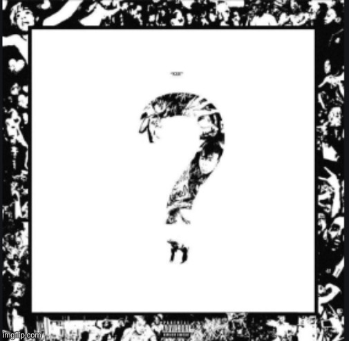 ? Album Cover XXXtentacion | image tagged in album cover xxxtentacion | made w/ Imgflip meme maker