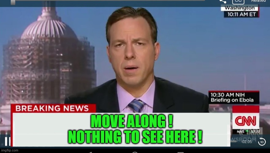 cnn breaking news template | MOVE ALONG ! NOTHING TO SEE HERE ! | image tagged in cnn breaking news template | made w/ Imgflip meme maker