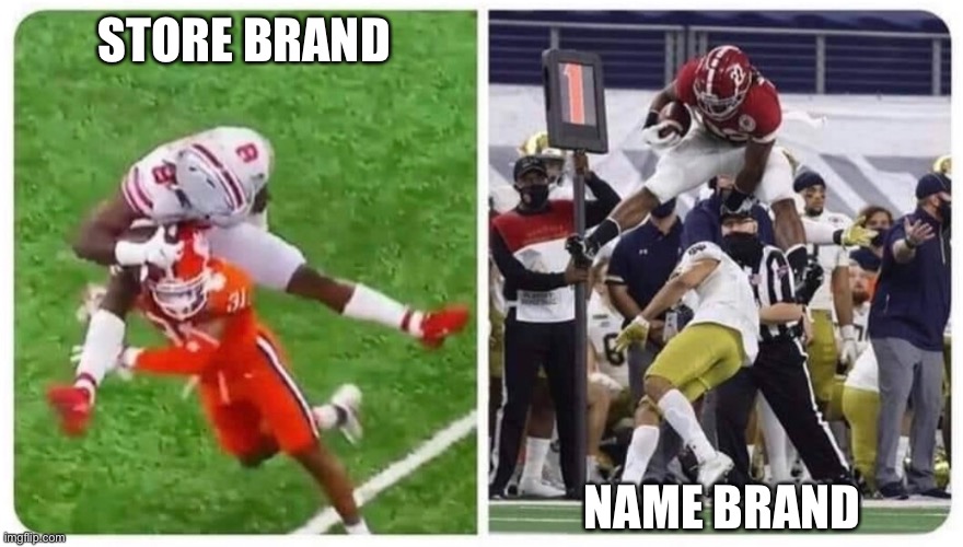 Najee leap | STORE BRAND; NAME BRAND | image tagged in alabama | made w/ Imgflip meme maker