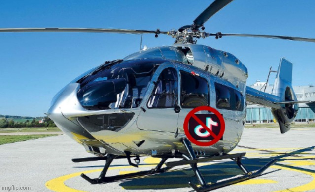 My Very Own Anti-TikTok Helicopter To Fly To Fight Against The Tik Tokers | image tagged in anti-tiktok helicopter | made w/ Imgflip meme maker