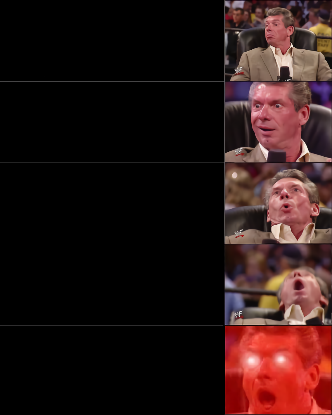 High Quality Vince McMahon 5 tier (dark) Blank Meme Template