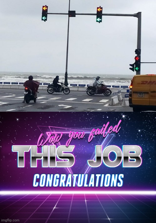 Double Lights On! | image tagged in wow you failed this job,traffic light,you had one job,funny,task failed successfully,double | made w/ Imgflip meme maker