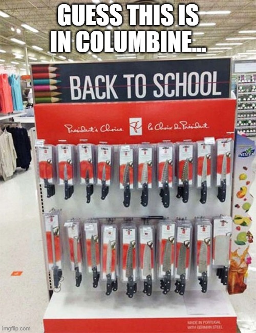 Armed and Ready | GUESS THIS IS IN COLUMBINE... | image tagged in you had one job | made w/ Imgflip meme maker