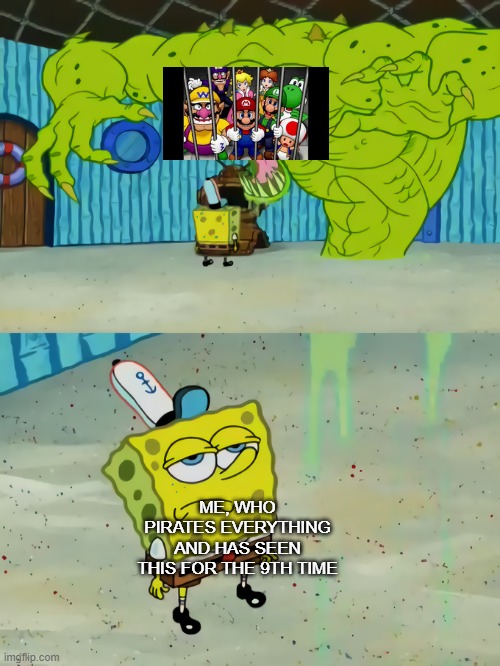 What are you gonna do, Nintendo - Steal my DS? | ME, WHO PIRATES EVERYTHING AND HAS SEEN THIS FOR THE 9TH TIME | image tagged in spongebob vs the flying dutchman | made w/ Imgflip meme maker