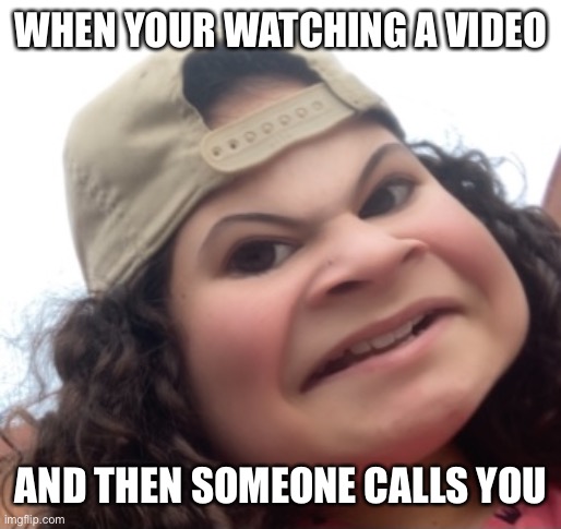  WHEN YOUR WATCHING A VIDEO; AND THEN SOMEONE CALLS YOU | image tagged in calling in sick | made w/ Imgflip meme maker