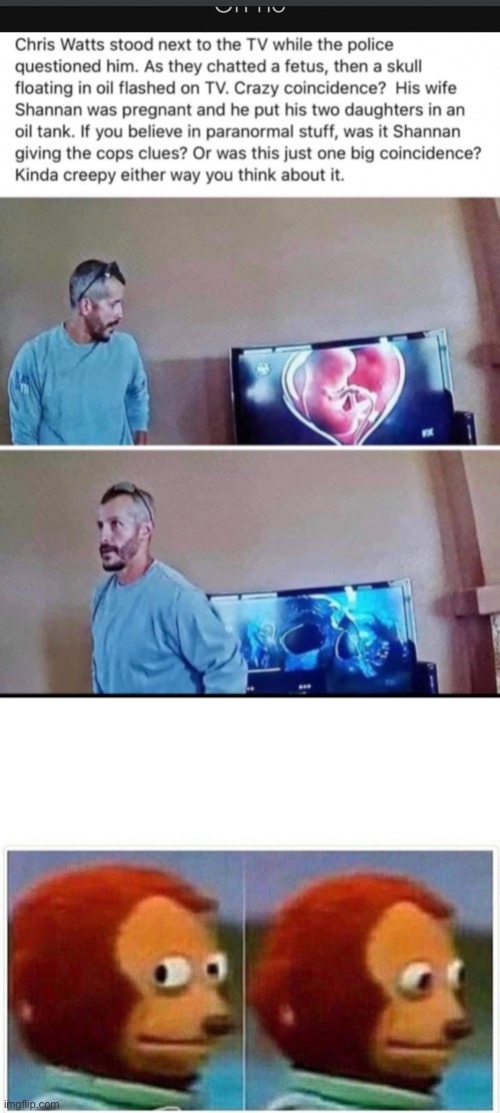 Murdered his pregnant wife and that shows up on the TV while the police question him? | image tagged in monkey puppet,repost,ghosts,murder,i see dead people,dead memes | made w/ Imgflip meme maker