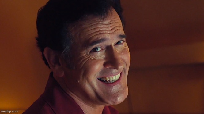 Bruce Campbell Smile | image tagged in bruce campbell smile | made w/ Imgflip meme maker