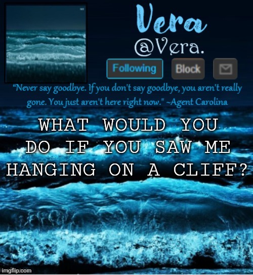 a n n o u n c e r e v i s e d | WHAT WOULD YOU DO IF YOU SAW ME HANGING ON A CLIFF? | image tagged in a n n o u n c e r e v i s e d | made w/ Imgflip meme maker