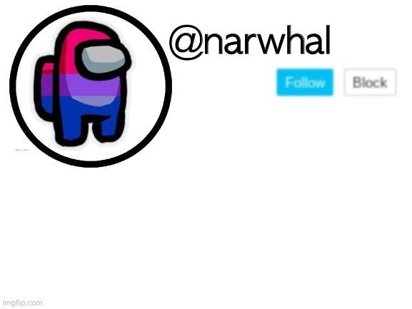 @narwhal | made w/ Imgflip meme maker