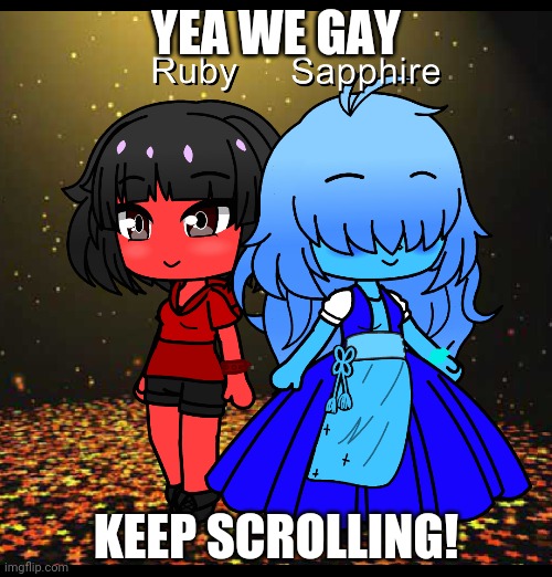 I support garnet!!!!!!!! | YEA WE GAY; KEEP SCROLLING! | image tagged in garnet | made w/ Imgflip meme maker