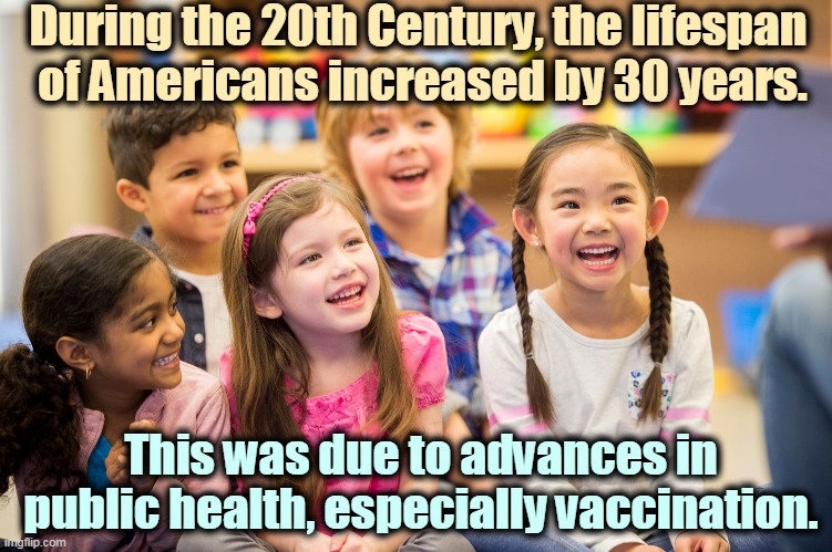 Science will get us out of this. Anti-vaxxers and MAGA hats won't. | During the 20th Century, the lifespan 
of Americans increased by 30 years. This was due to advances in public health, especially vaccination. | image tagged in vaccines,science,knowledge,maga,antivax,idiots | made w/ Imgflip meme maker