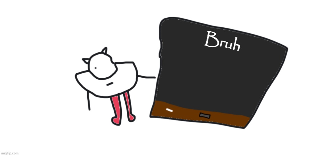 R-taws pointing at blackboard | Bruh | image tagged in r-taws pointing at blackboard | made w/ Imgflip meme maker