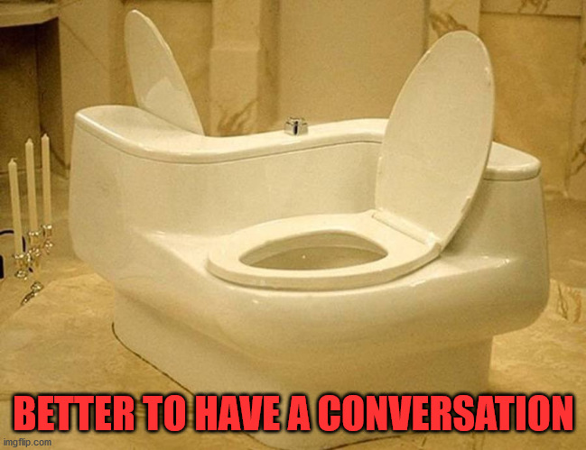 BETTER TO HAVE A CONVERSATION | made w/ Imgflip meme maker