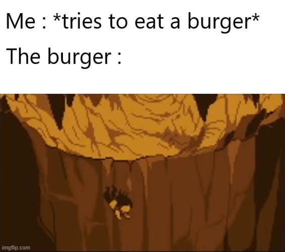 Fallen down | image tagged in undertale,memes,burger,funny memes | made w/ Imgflip meme maker