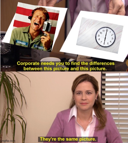 They're The Same Picture Meme | image tagged in memes,they're the same picture | made w/ Imgflip meme maker