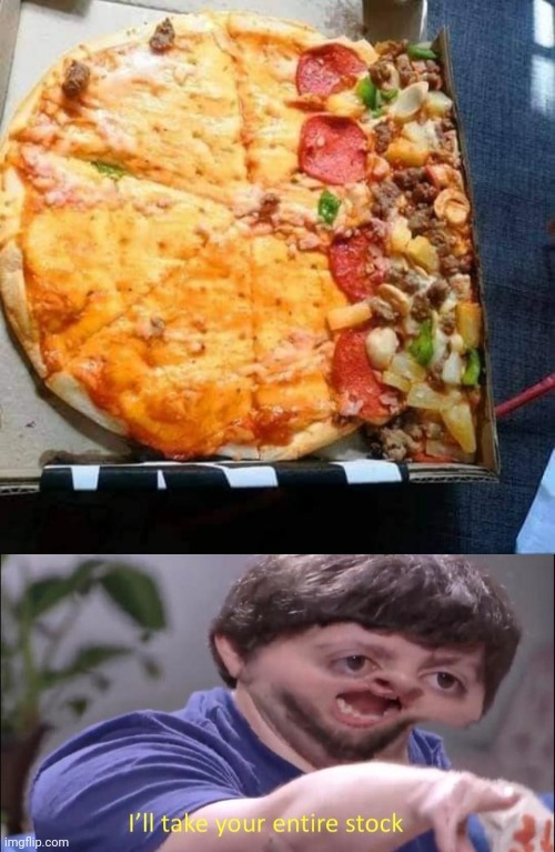 Ok, I'll eat that. | image tagged in i'll take your entire stock,funny,you had one job,memes,pizza,pizza time stops | made w/ Imgflip meme maker