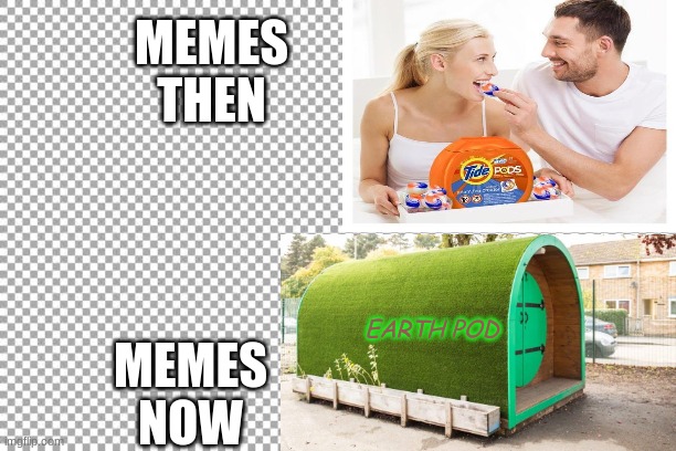 everything changed when the pizza oven attacked | MEMES THEN; MEMES NOW; EARTH POD | image tagged in memes,memes then,tide pods,earthpod,stock photos | made w/ Imgflip meme maker