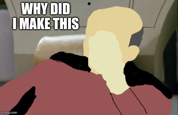 Drawing captain Picard | WHY DID I MAKE THIS | image tagged in memes,captain picard facepalm,drawing,unnecessary tags | made w/ Imgflip meme maker
