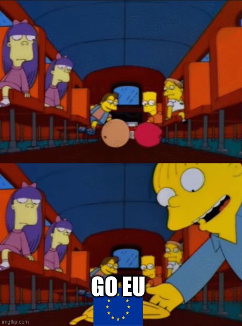 go apple go orange go banana simpsons | GO EU | image tagged in go apple go orange go banana simpsons | made w/ Imgflip meme maker