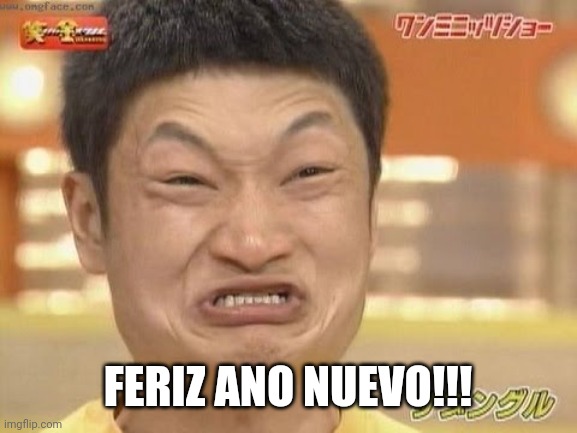 Chinese | FERIZ ANO NUEVO!!! | image tagged in chinese | made w/ Imgflip meme maker