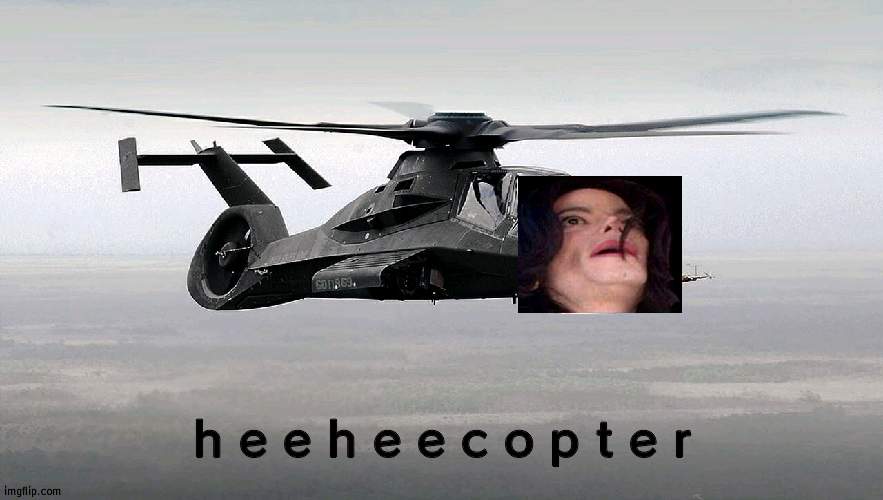 Black Helicopter  | h e e h e e c o p t e r | image tagged in black helicopter | made w/ Imgflip meme maker