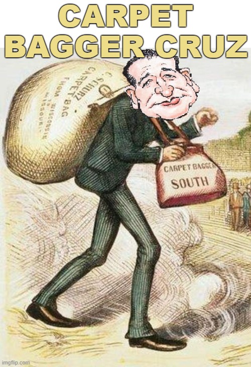CARPET BAGGER CRUZ | made w/ Imgflip meme maker