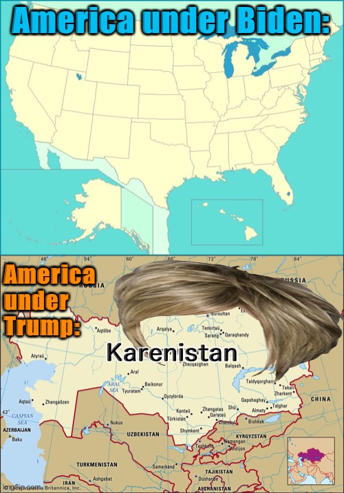 [in before upvoted by whistlelock] | America under Biden:; America under Trump:; Karenistan | image tagged in usa map,kazakhstan map,karen,karens,omg karen,kazakhstan | made w/ Imgflip meme maker