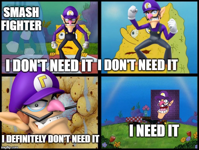 Spongebob - "I Don't Need It" (by Henry-C) | SMASH FIGHTER; I DON'T NEED IT; I DON'T NEED IT; I NEED IT; I DEFINITELY DON'T NEED IT | image tagged in spongebob - i don't need it by henry-c | made w/ Imgflip meme maker