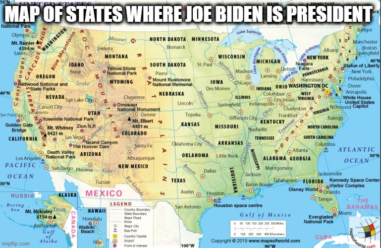 Map of States where Joe Biden is President | MAP OF STATES WHERE JOE BIDEN IS PRESIDENT | image tagged in map,states,president,joe biden,us | made w/ Imgflip meme maker