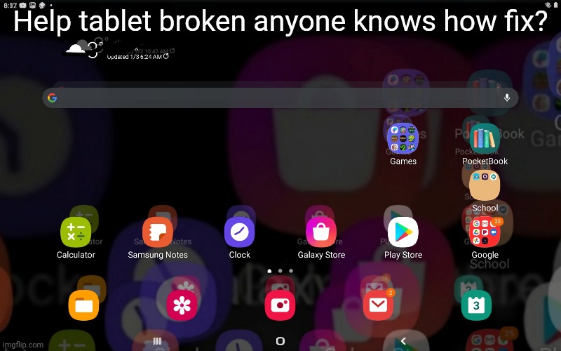 Help ipad broken... | Help tablet broken anyone knows how fix? | image tagged in broken,memes,tablet,silly,funny | made w/ Imgflip meme maker