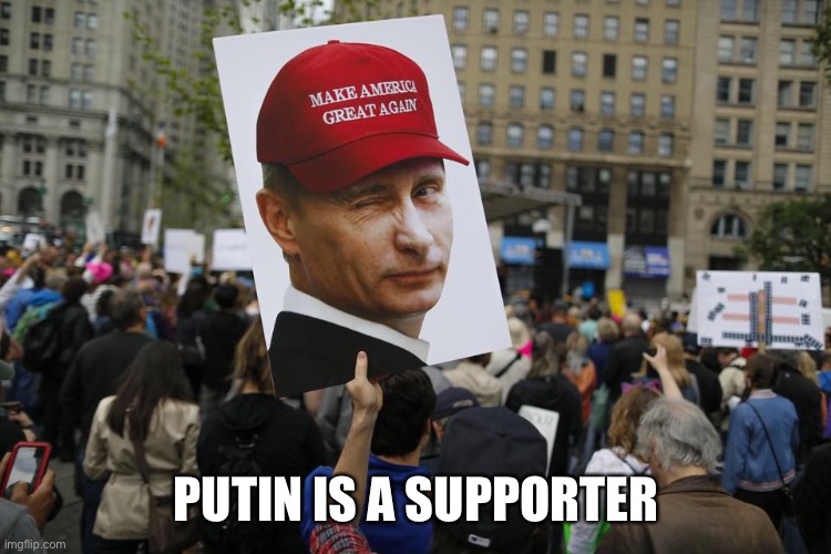 PUTIN IS A SUPPORTER | made w/ Imgflip meme maker