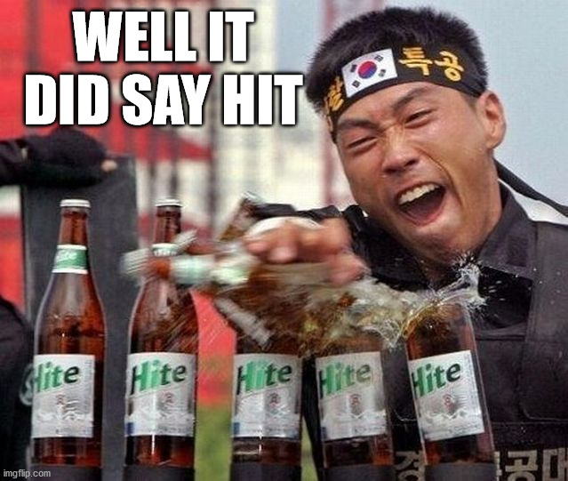 WELL IT DID SAY HIT | made w/ Imgflip meme maker