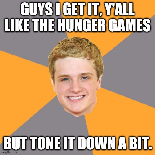 Advice Peeta Meme - Imgflip