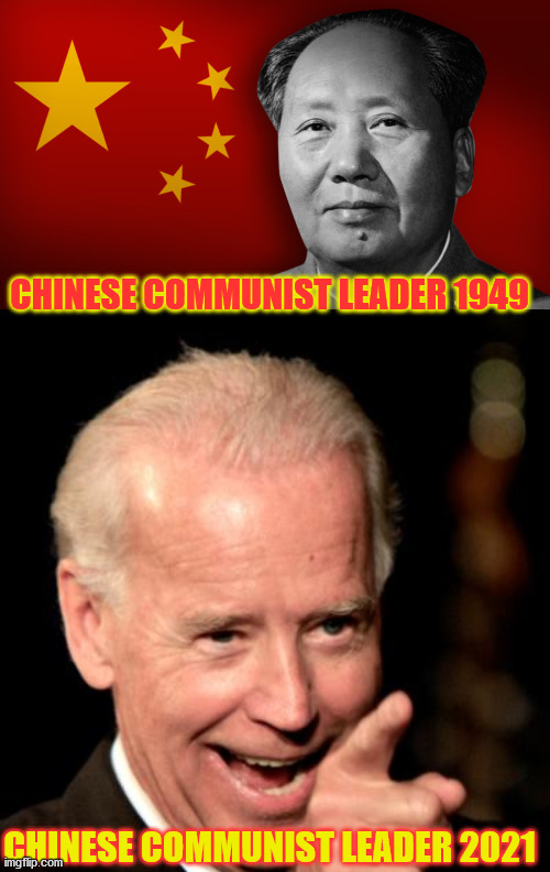 A History of Chinese Communism | CHINESE COMMUNIST LEADER 1949; CHINESE COMMUNIST LEADER 2021 | image tagged in memes,smilin biden,mao zedong | made w/ Imgflip meme maker