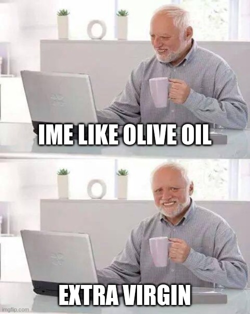 orange peanut wants you to subscribe because he needs more money | IME LIKE OLIVE OIL; EXTRA VIRGIN | image tagged in memes,hide the pain harold,orange | made w/ Imgflip meme maker