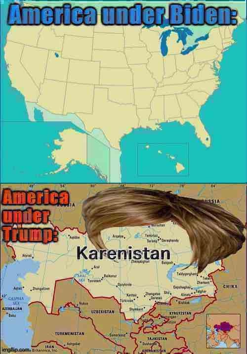 Karenistan | image tagged in karen,karens,kazakhstan,donald trump is an idiot,trump is an asshole,america | made w/ Imgflip meme maker