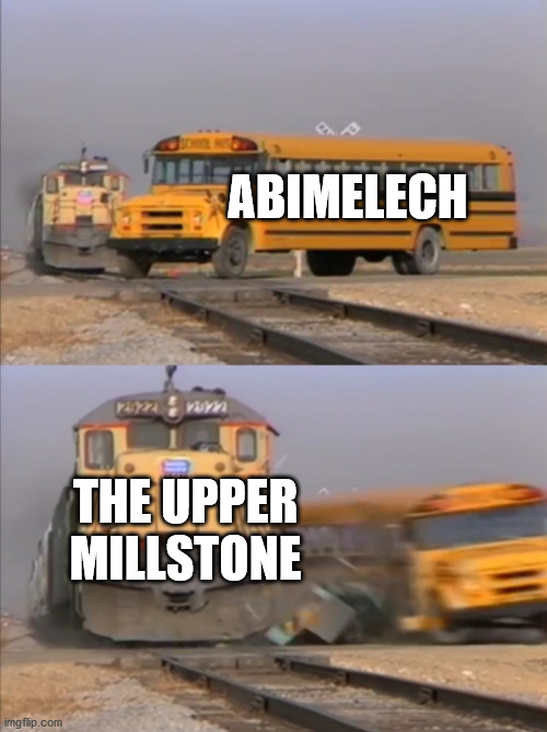 train crashes bus | ABIMELECH; THE UPPER MILLSTONE | image tagged in train crashes bus | made w/ Imgflip meme maker