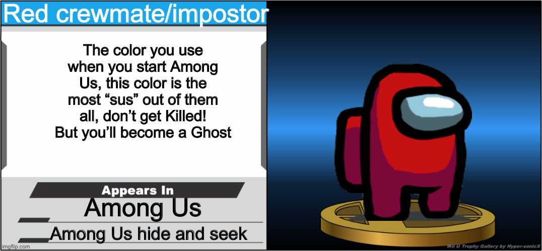 Red crewmate/impostor trophy | Red crewmate/impostor; The color you use when you start Among Us, this color is the most “sus” out of them all, don’t get Killed! But you’ll become a Ghost; Among Us; Among Us hide and seek | image tagged in smash bros trophy | made w/ Imgflip meme maker