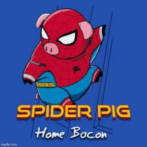 Spider-Ham | image tagged in spider pig | made w/ Imgflip meme maker