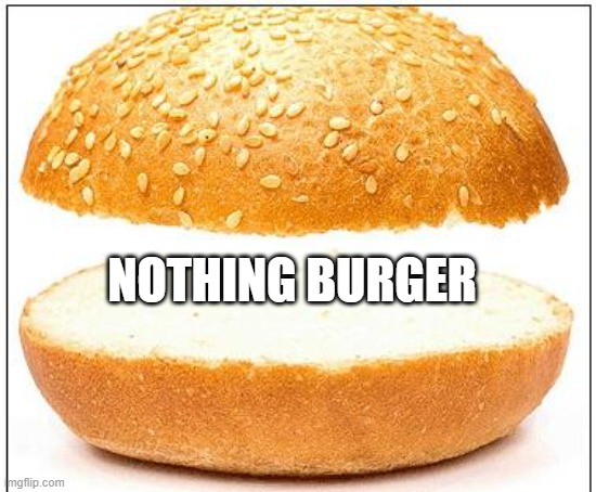 Give me two please NOTHING BURGER image tagged in nothing burger made w/ Im...