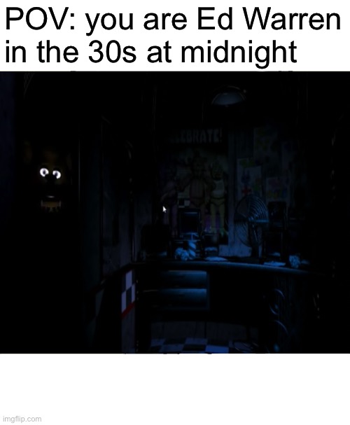 POV: you are Ed Warren in the 30s at midnight | image tagged in memes,unsettled tom | made w/ Imgflip meme maker